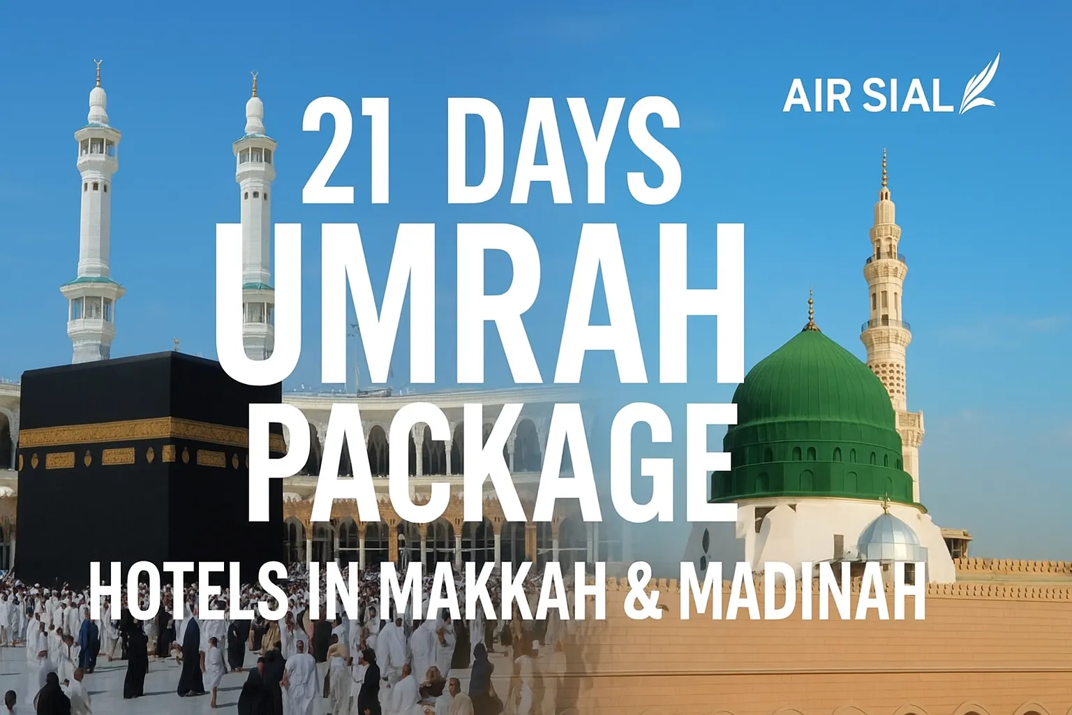 Air Sial 21 Days Umrah Package - Hotels in Makkah & Madinah