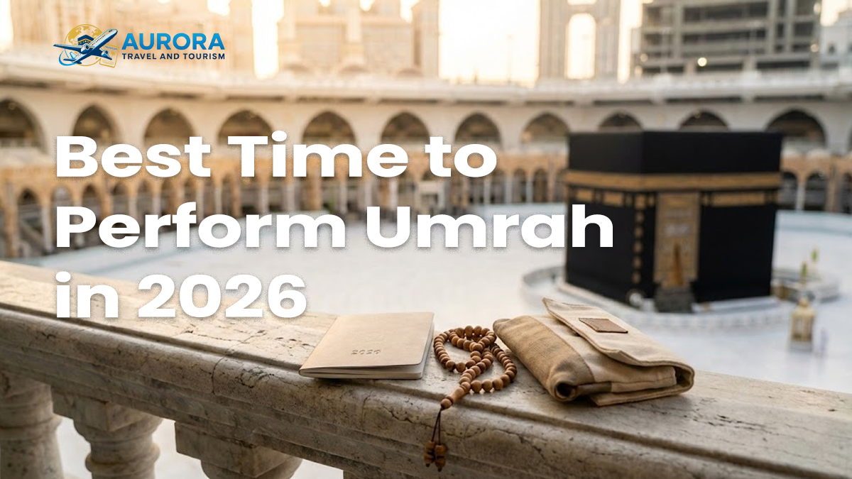 Best Time to go to Umrah in 2026